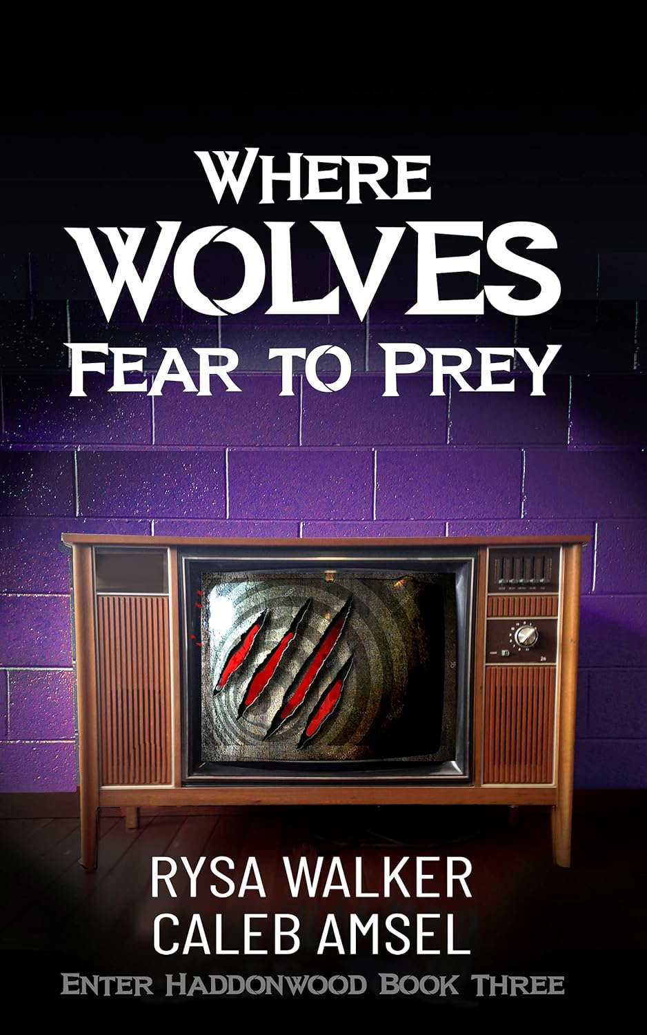 Where Wolves Fear to Prey: Enter Haddonwood Book Three poster