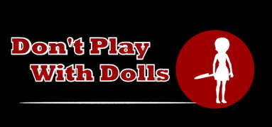 Don't Play With Dolls capsule