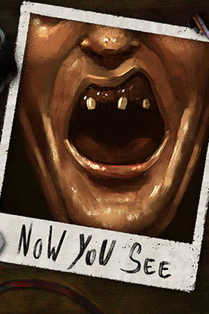 Now You See - A Hand Painted Horror Adventure poster