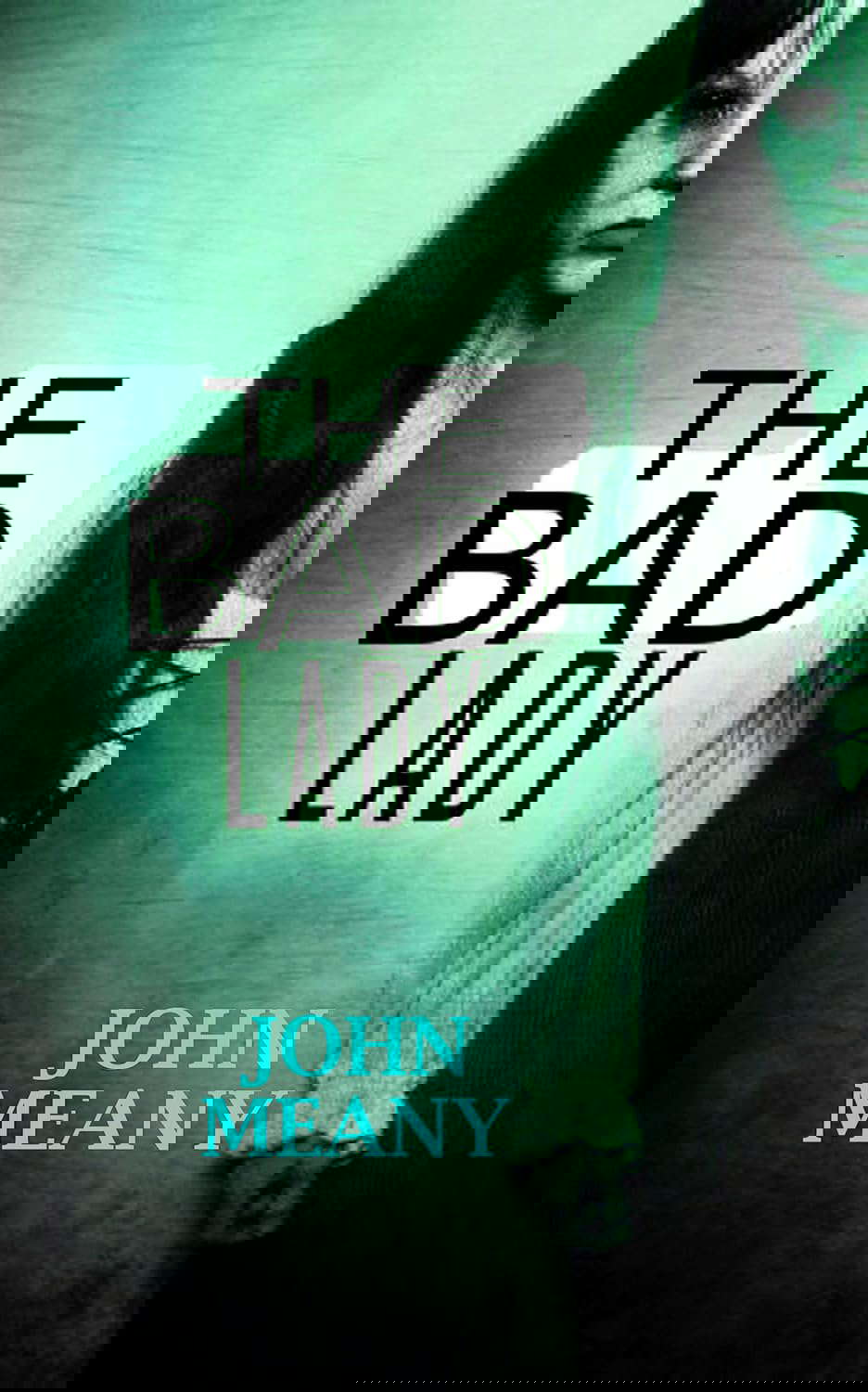 The Bad Lady: A gripping psychological thriller poster