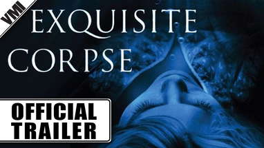 Exquisite Corpse (2010) - Trailer | VMI Worldwide poster
