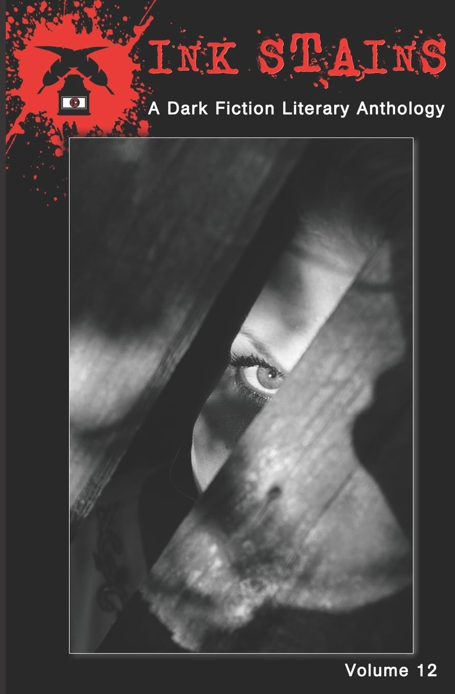 Ink Stains Volume 12: A Dark Fiction Literary Anthology poster