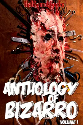 Anthology of Bizarro: Volume 1 poster