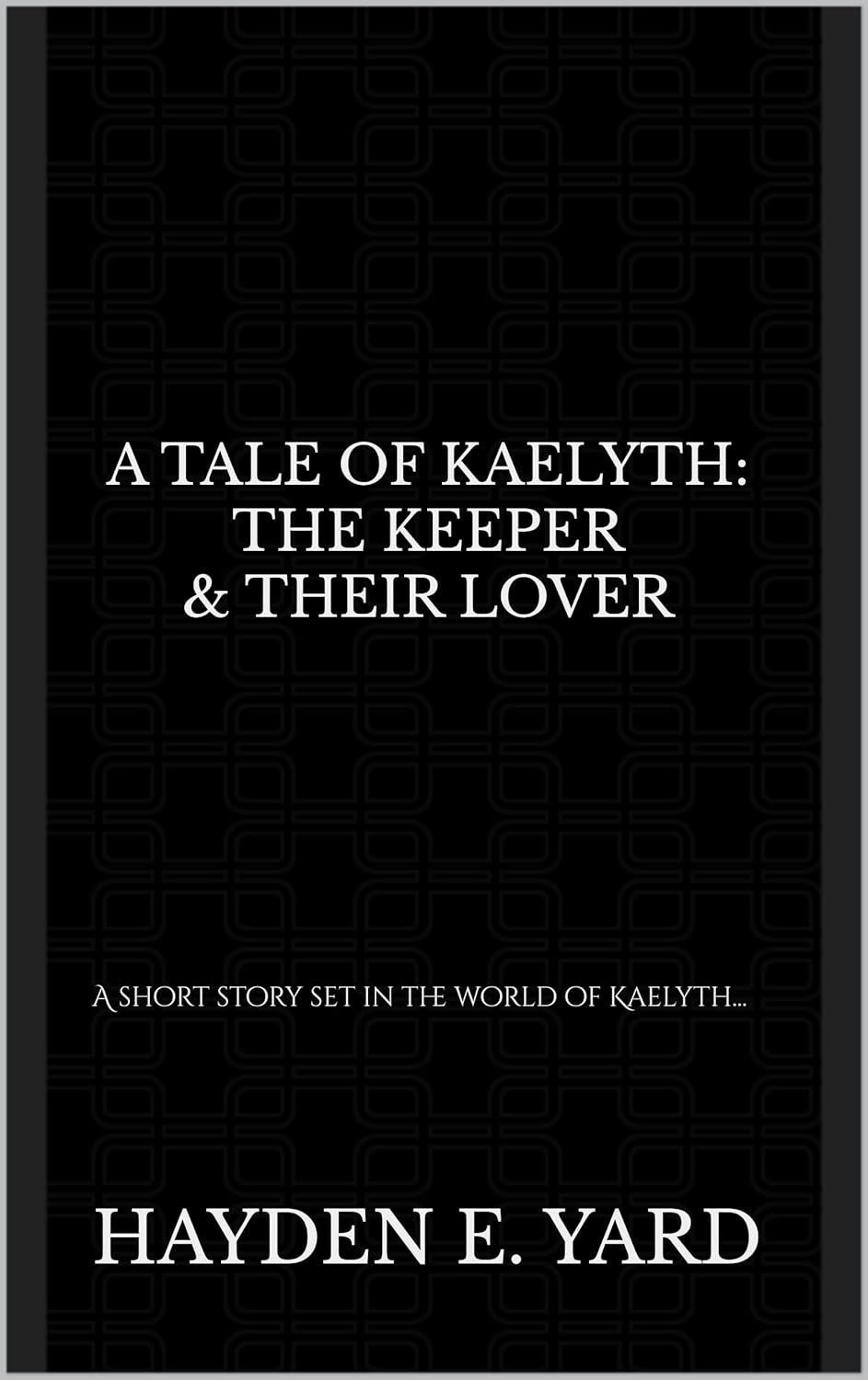 A Tale of Kaelyth: The Keeper & Their Lover (Tales of Kaelyth) poster
