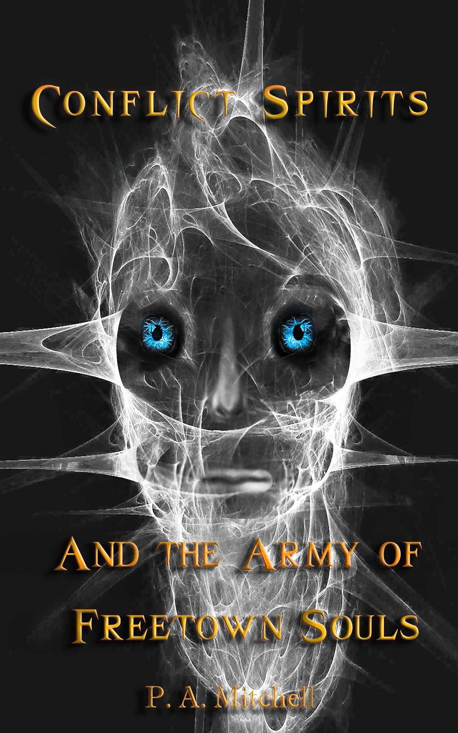 Conflict Spirits And the Army of Freetown Souls: Conflict Spirits poster