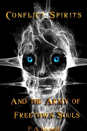 Conflict Spirits And the Army of Freetown Souls: Conflict Spirits poster