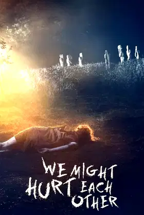 We Might Hurt Each Other poster