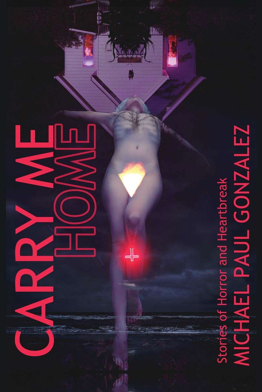 Carry Me Home: Stories of Horror and Heartbreak poster
