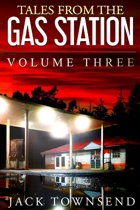Tales from the Gas Station: Volume Three poster