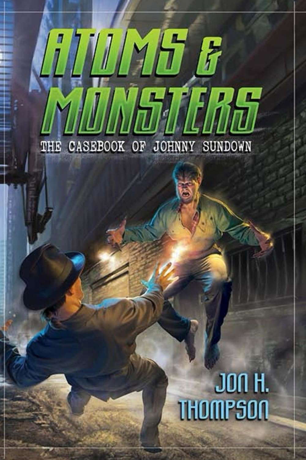 Atoms & Monsters: The Casebook of Johnny Sundown (Book 1) poster