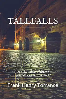TALLFALLS: Or How Jamie Thornton probably saved the world poster