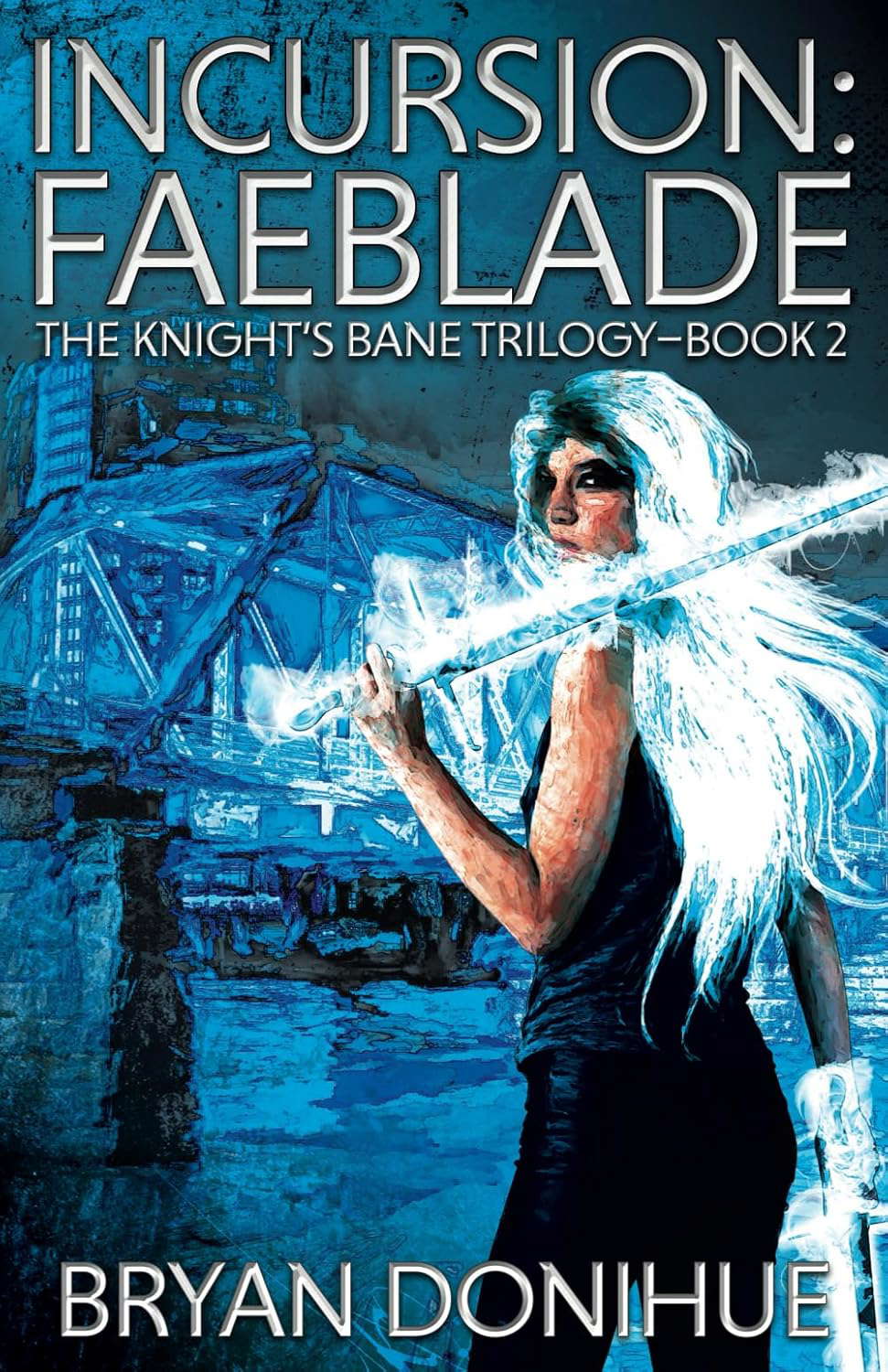 INCURSION: Faeblade (The Knight's Bane Trilogy) poster