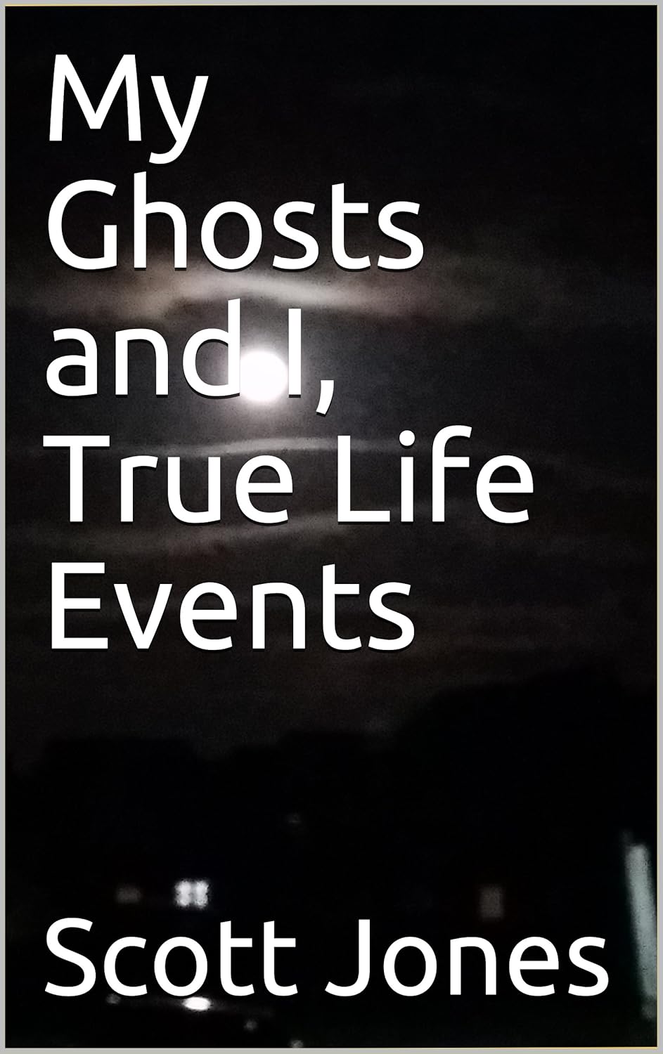 My Ghosts and I, True Life Events poster