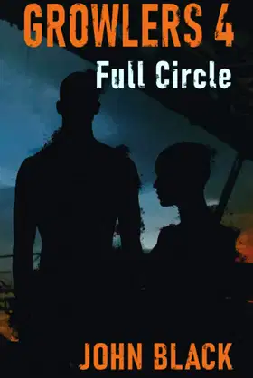 Growlers 4 Full Circle: A Post-Apocalyptic Thriller poster