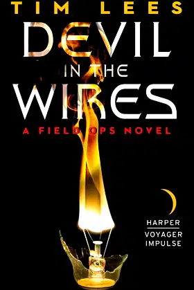 Devil in the Wires: A Field Ops Novel poster