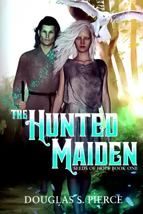 The Hunted Maiden: Seeds of Hope Book One poster