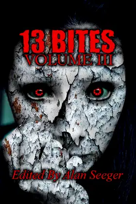 13 Bites Volume III (13 Bites Horror Anthology Book 3) poster