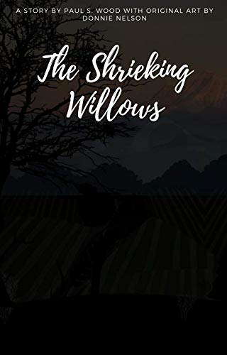 The Shrieking Willows: Original art by Donnie Nelson poster