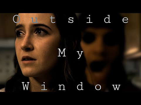 Outside My Window | Short Horror Film