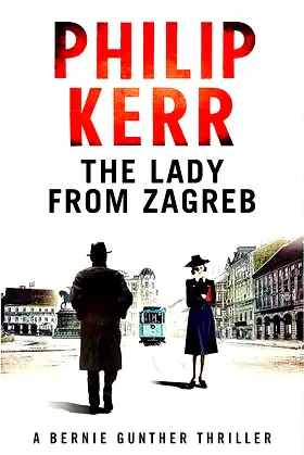 The Lady From Zagreb: Bernie Gunther Thriller 10 poster