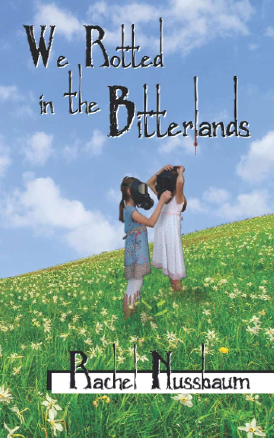 We Rotted in the Bitterlands poster