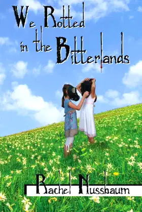 We Rotted in the Bitterlands poster