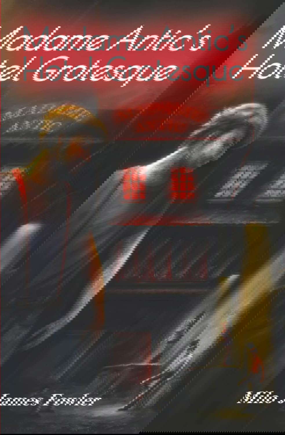 Madame Antic’s Hotel Grotesque: (The Interdimensionals, Book 1) poster