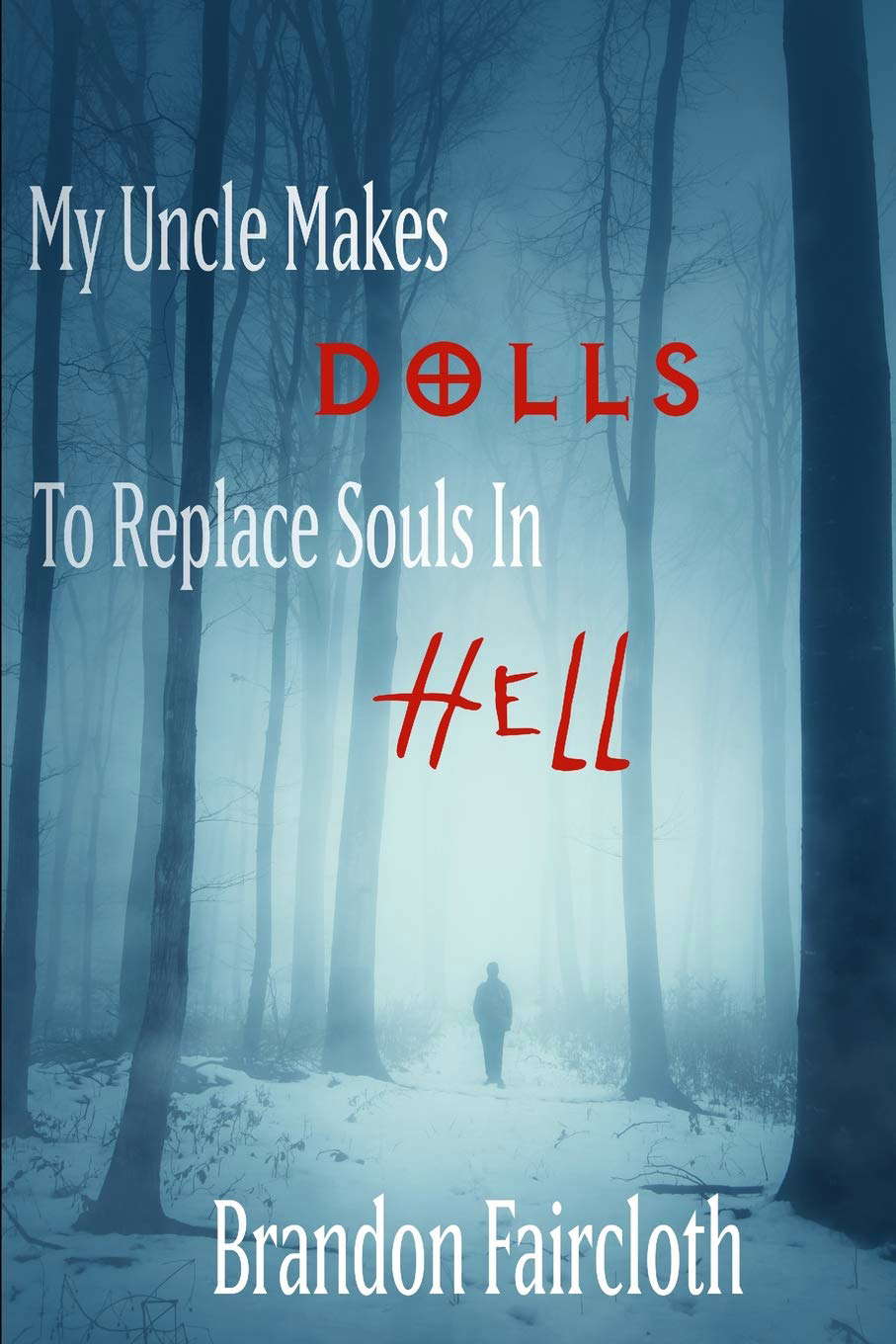 My Uncle Makes Dolls to Replace Souls in Hell poster