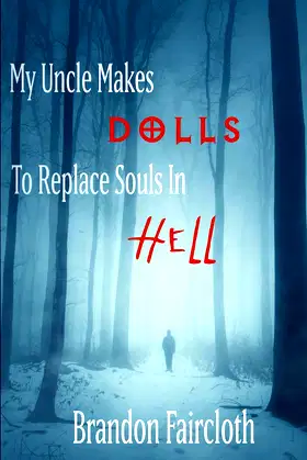 My Uncle Makes Dolls to Replace Souls in Hell poster