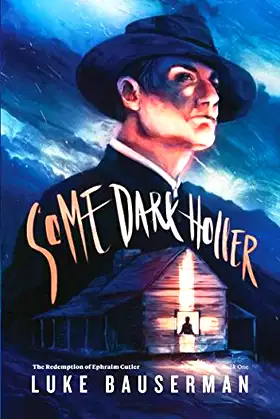 Some Dark Holler (The Redemption of Ephraim Cutler) poster