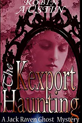 The Kexport Haunting (Jack Raven Ghost Mystery) poster