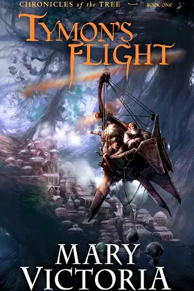 Tymon's Flight: Chronicles of the Tree Bk 1 poster
