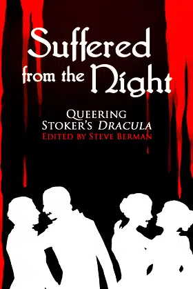 Suffered from the Night: Queering Stoker's Dracula poster
