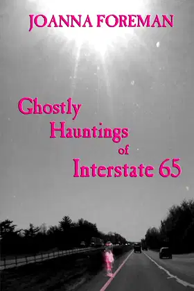 Ghostly Hauntings of Interstate 65 poster