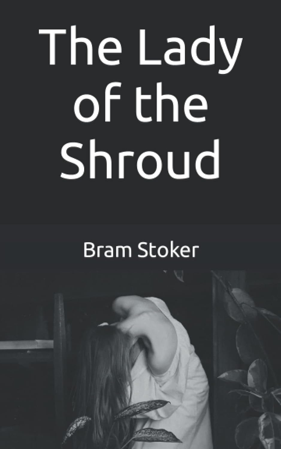 The Lady of the Shroud: A classic Gothic horror story (Annotated) poster