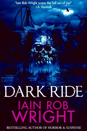Dark Ride: A Novel of Horror & Suspense (The Dark Trifecta) poster