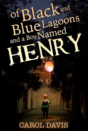 Of Black and Blue Lagoons and a Boy Named Henry poster