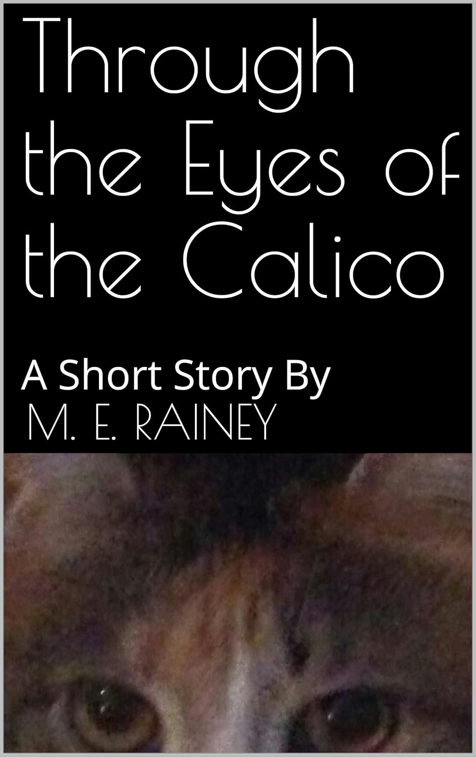 Through the Eyes of the Calico: A Short Story By poster