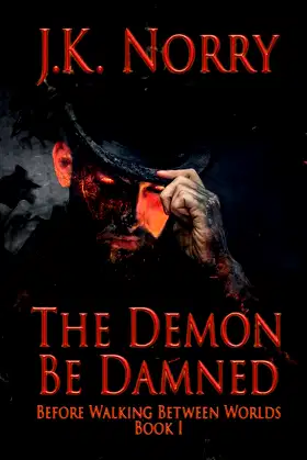 The Demon Be Damned (Before Walking Between Worlds) poster
