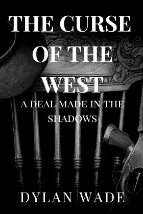 The Curse of the West: A Deal Made in the Shadows poster