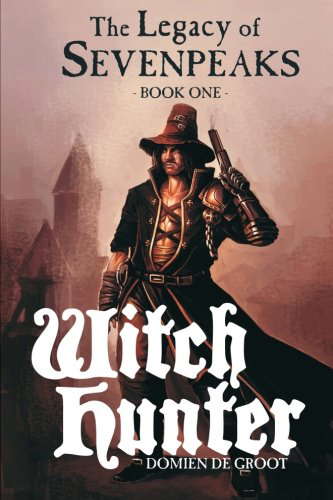 The Legacy of Sevenpeaks - Book One: Witch Hunter poster