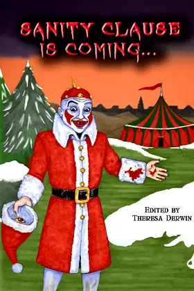 Sanity Clause is Coming...: A second twisted Christmas anthology poster