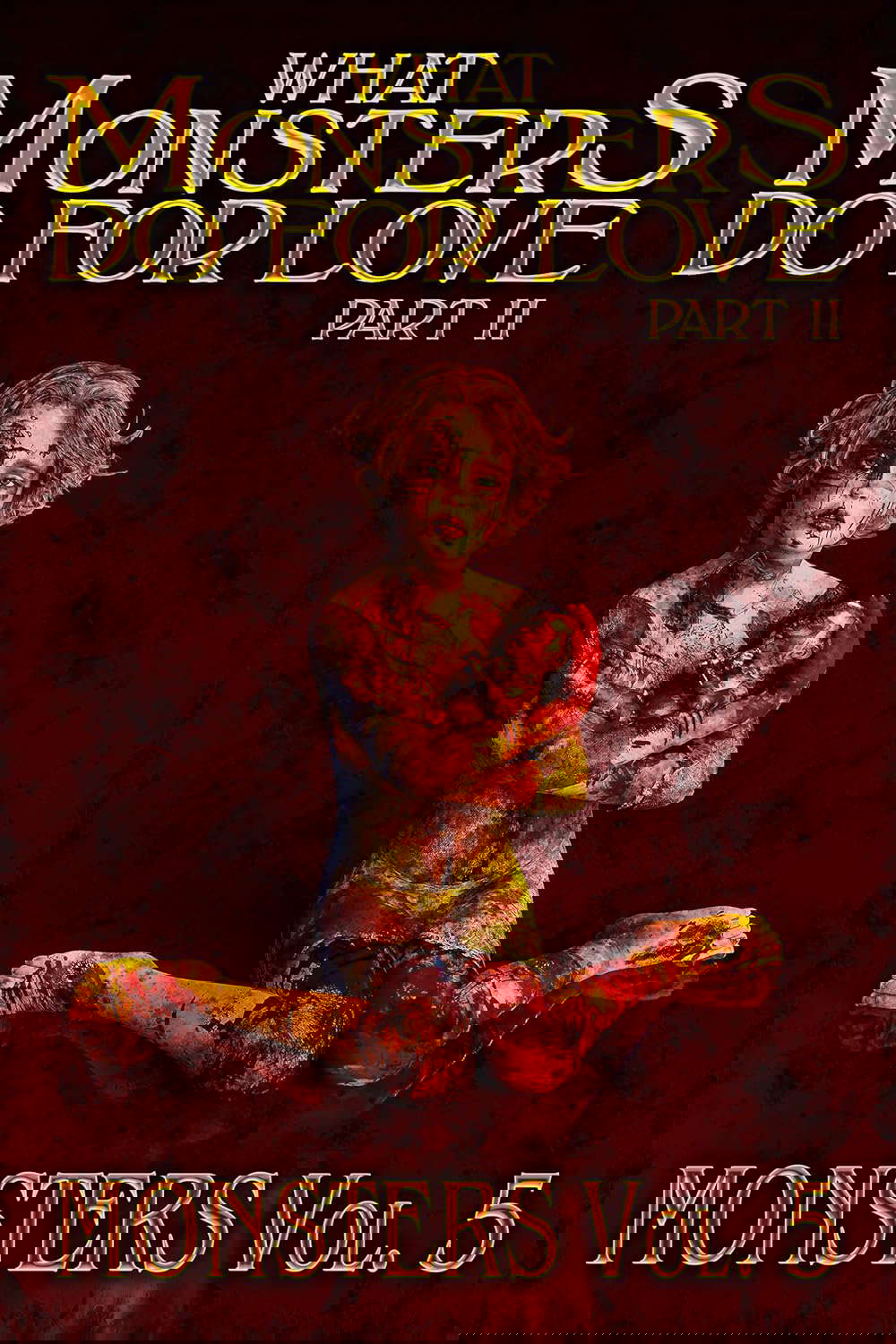What Monsters Do For Love - Part II: MONSTERS Volume 5 poster