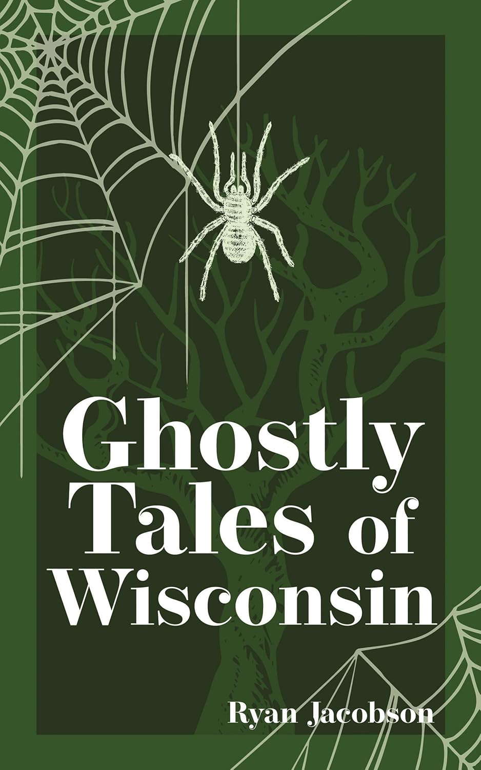 Ghostly Tales of Wisconsin (Hauntings, Horrors & Scary Ghost Stories) poster