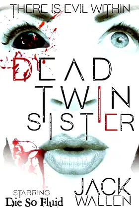 Dead Twin Sister (Die So Fluid) poster