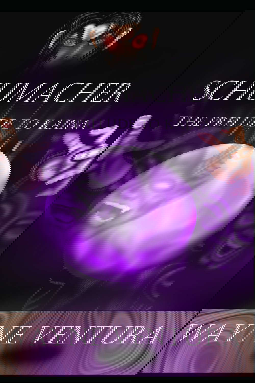 Schumacher The Prelude to Kaina poster
