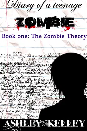 Diary of a Teenage Zombie: (Book One) The Zombie Theory poster