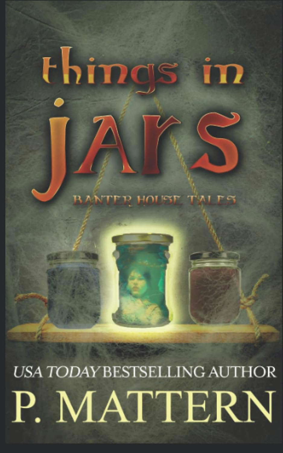 Things in Jars: Banter House Tales poster