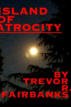 Island of Atrocity: a survival story poster