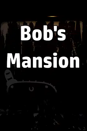 Bob's Mansion poster